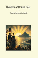Builders of United Italy