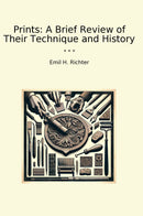 Prints: A Brief Review of Their Technique and History