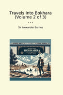 Travels Into Bokhara (Volume 2 of 3)