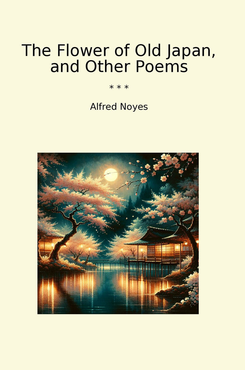 The Flower of Old Japan, and Other Poems