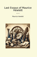 Last Essays of Maurice Hewlett