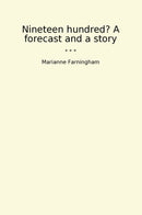 Nineteen hundred? A forecast and a story