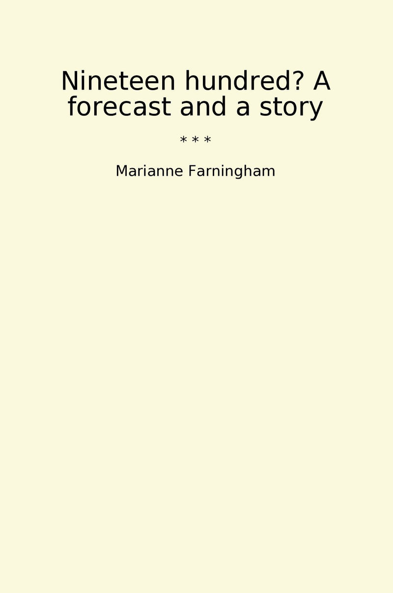 Nineteen hundred? A forecast and a story