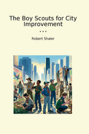 The Boy Scouts for City Improvement