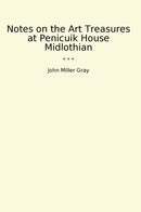 Notes on the Art Treasures at Penicuik House Midlothian