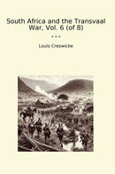 South Africa and the Transvaal War, Vol. 6 (of 8)