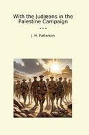 With the Judæans in the Palestine Campaign