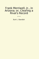 Frank Merriwell, Jr., in Arizona; or, Clearing a Rival's Record