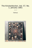 The Knickerbocker, Vol. 57, No. 1, January 1861