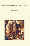 The Ladies Lindores, Vol. 3 (of 3)