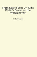 From Sea to Sea; Or, Clint Webb's Cruise on the Windjammer