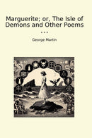Marguerite; or, The Isle of Demons and Other Poems