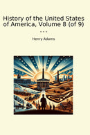 History of the United States of America, Volume 8 (of 9)
