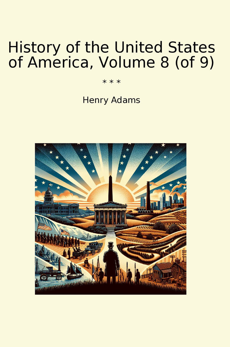 History of the United States of America, Volume 8 (of 9)