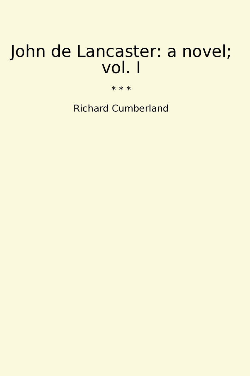 John de Lancaster: a novel; vol. I