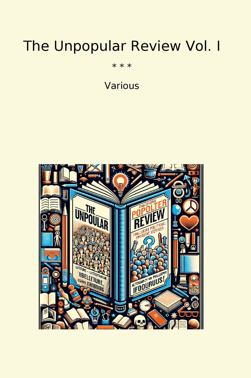 The Unpopular Review Vol. I
