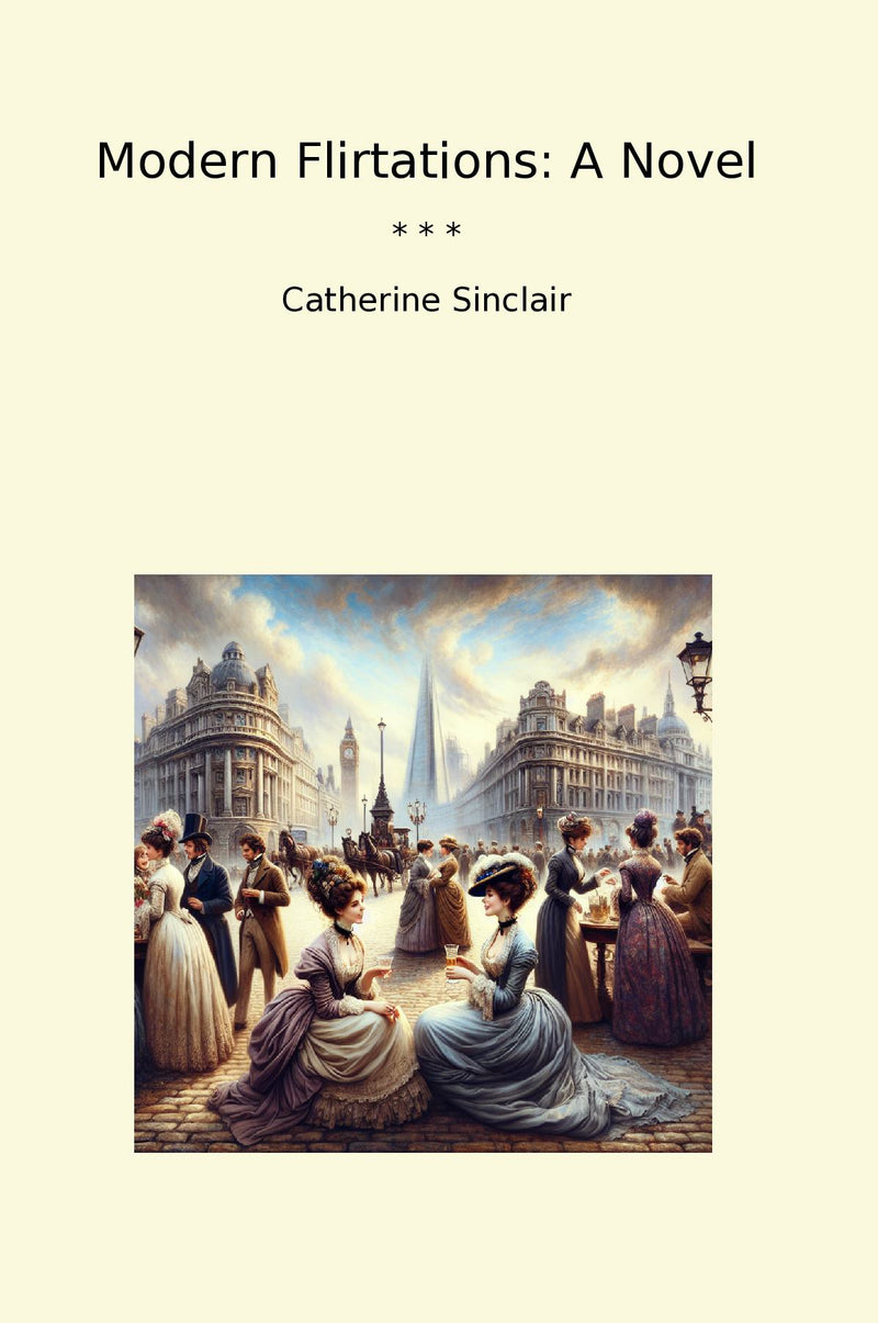 Modern Flirtations: A Novel