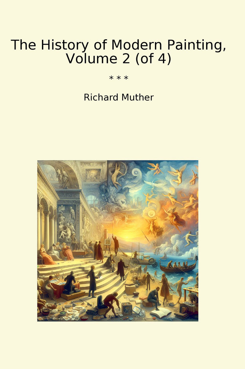The History of Modern Painting, Volume 2 (of 4)