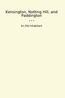 Kensington, Notting Hill, and Paddington