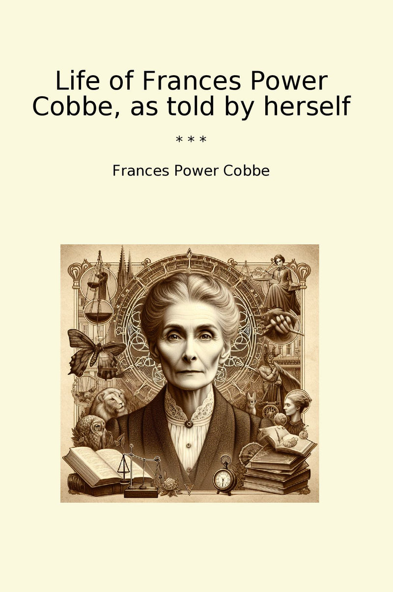 Life of Frances Power Cobbe, as told by herself