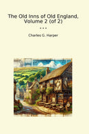 The Old Inns of Old England, Volume 2 (of 2)
