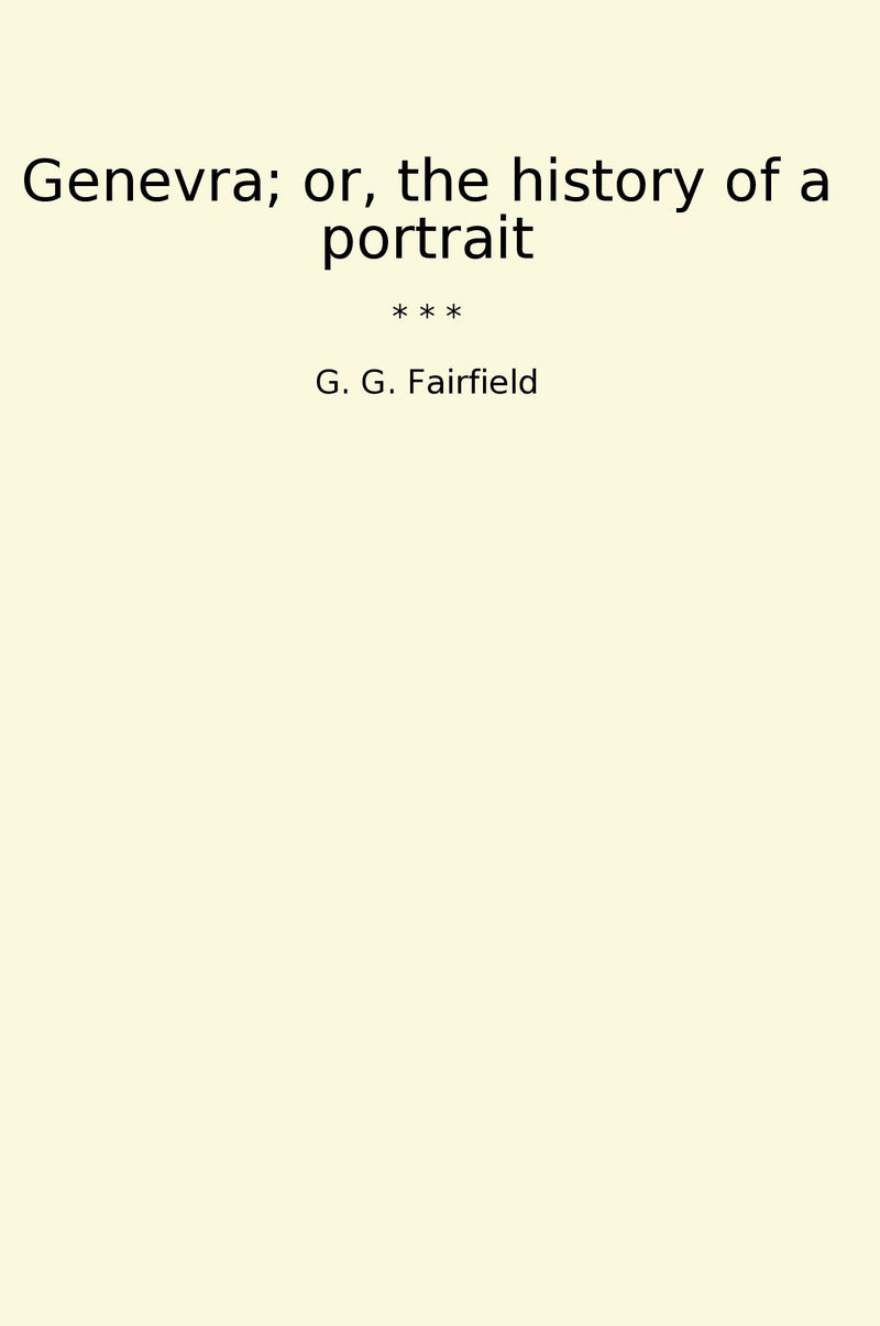 Genevra; or, the history of a portrait