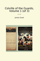 Colville of the Guards, Volume 1 (of 3)