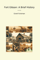 Fort Gibson: A Brief History