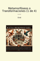 Metamorfóseos o Transformaciones (1 de 4)
