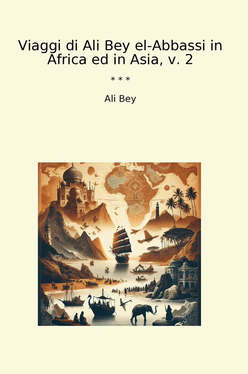 Viaggi di Ali Bey el-Abbassi in Africa ed in Asia, v. 2