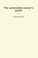The automobile owner's guide