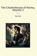 The Charterhouse of Parma, Volume 2