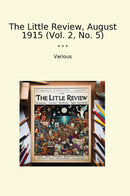 The Little Review, August 1915 (Vol. 2, No. 5)