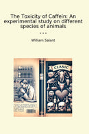 The Toxicity of Caffein: An experimental study on different species of animals