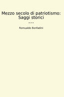 Mezzo secolo di patriotismo: Saggi storici