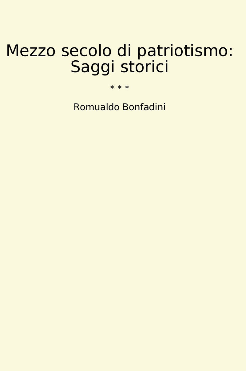 Mezzo secolo di patriotismo: Saggi storici
