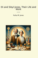 Eli and Sibyl Jones, Their Life and Work