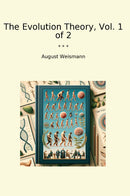The Evolution Theory, Vol. 1 of 2