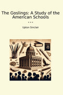The Goslings: A Study of the American Schools
