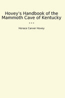 Hovey's Handbook of the Mammoth Cave of Kentucky