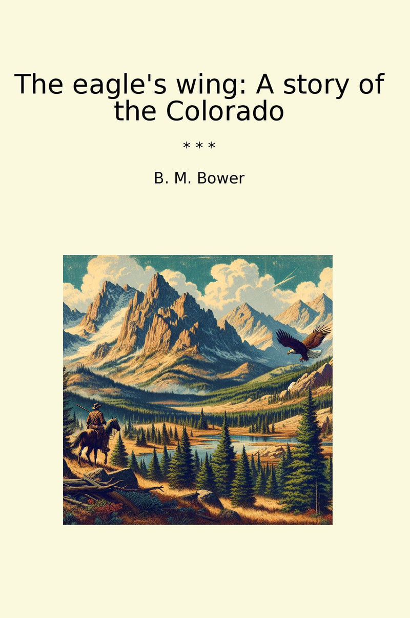 The eagle's wing: A story of the Colorado