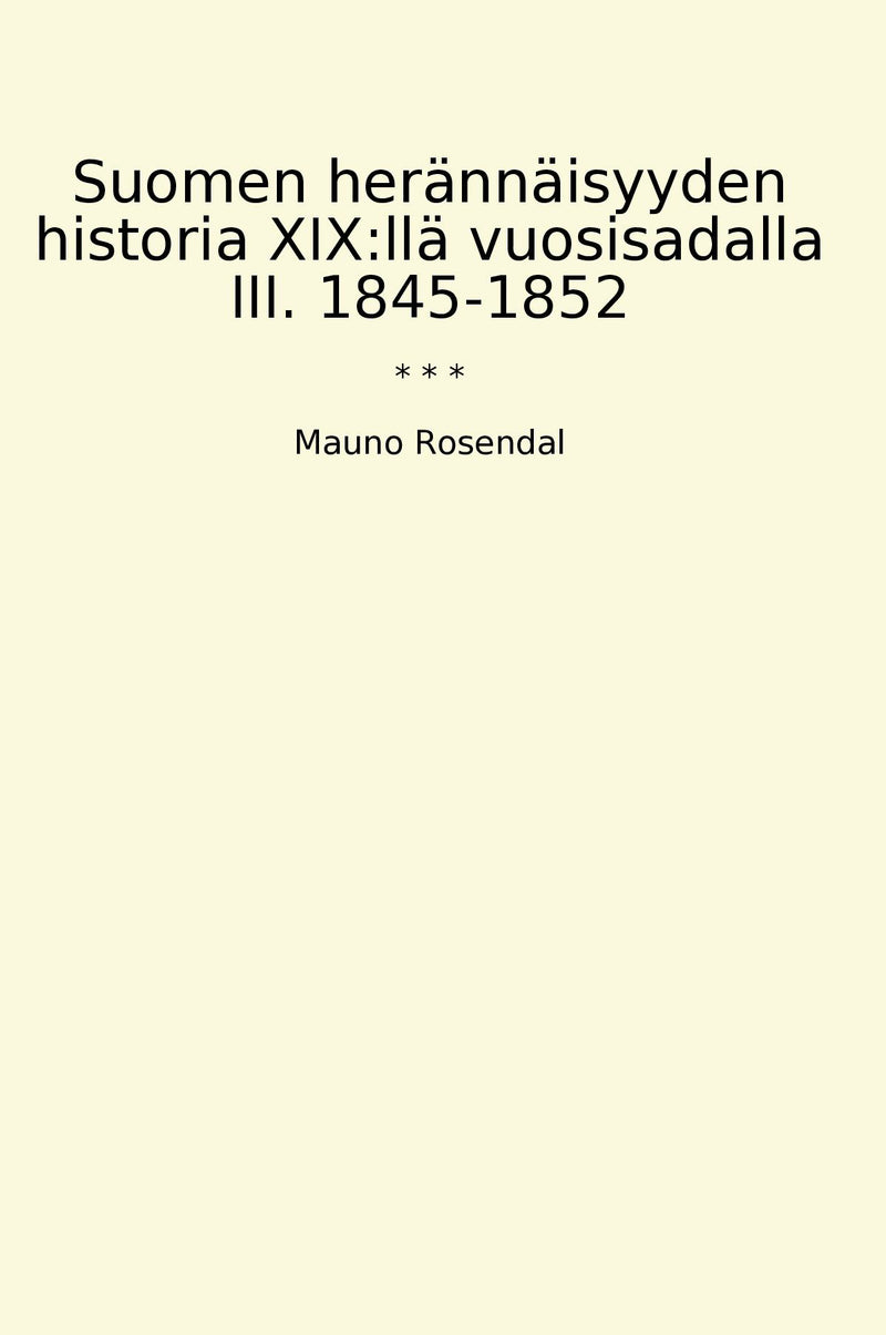 Suomen herännäisyyden historia XIX:llä vuosisadalla III. 1845-1852