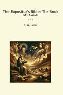 The Expositor's Bible: The Book of Daniel