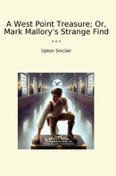 A West Point Treasure; Or, Mark Mallory's Strange Find