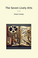 The Seven Lively Arts