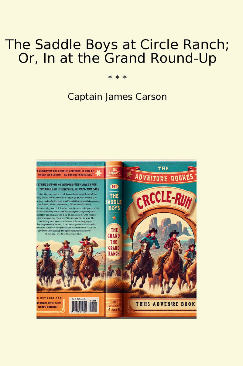 The Saddle Boys at Circle Ranch; Or, In at the Grand Round-Up