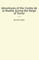 Adventures of the Comte de la Muette during the Reign of Terror