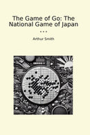 The Game of Go: The National Game of Japan