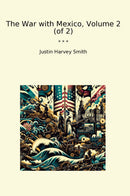The War with Mexico, Volume 2 (of 2)