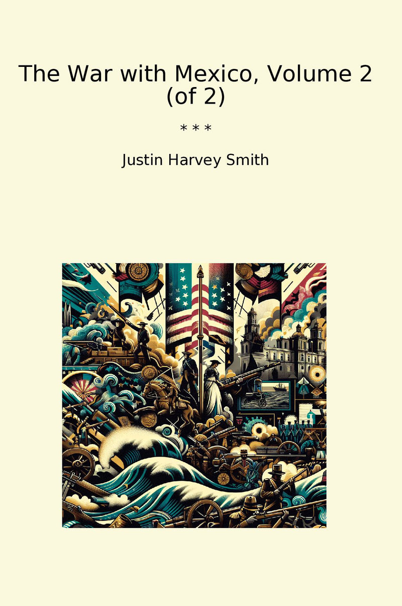 The War with Mexico, Volume 2 (of 2)